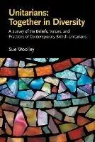 Aanbieding Unitarians Together in Diversity A Survey of the Beliefs, Values, and Practices of Contemporary British Unitarians - Sue Woolley - Libro in lingua inglese - General Assemby of Unitarian -