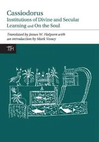 Actieprijs Cassiodorus Institutions of Divine and Secular Learning - Cassiodorus - Libro in lingua inglese - Liverpool University Press - Translated Texts for Historians
