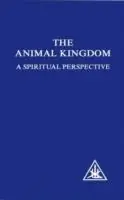 Animal Kingdom A Spiritual Perspective - Alice A. Bailey - Libro in lingua inglese - Lucis Press Ltd - Uitverkoop