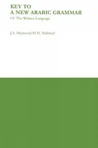 Key to a New Arabic Grammar - H. M. Nahmad - John A. Haywood - Libro in lingua inglese - Lund Humphries Publishers Ltd - Nu Kopen