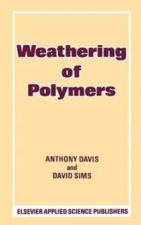 Weathering of Polymers - A. Davis - D. Sims - Libro in lingua inglese - Kluwer Academic Publishers Group - Nu Kopen