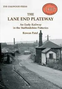 Shop Nu The Lane End Plateway An Early Railway in the Staffordshire Potteries - Rowan Patel - Libro in lingua inglese - Stenlake Publishing - Oakwood Library of Railway History