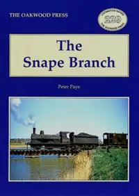 Alleen Vandaag The Snape Branch - Peter Paye - Libro in lingua inglese - Stenlake Publishing - Oakwood Library of Railway History