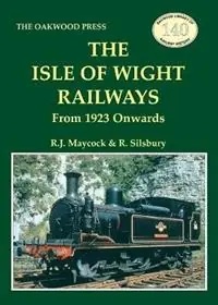 The Isle of Wight Railway From 1923 Onwards - R.J. Maycock - R. Silsbury - Libro in lingua inglese - Stenlake Publishing - Oakwood Library of Railway History Korting