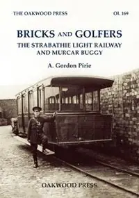 Fabrieksprijs Bricks and Golfers The Strabathie Light Railway and Murcar Buggy - A. Gordon Pirie - Libro in lingua inglese - Stenlake Publishing -