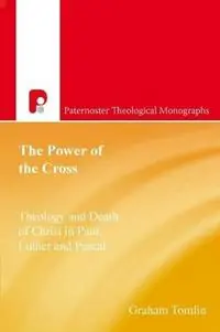 Korting Power of the Cross The Death of Christ and the Meaning of Power in Paul, Luther and Pascal - Graham Tomlin - Libro in lingua inglese - Send The Light - Biblical & Theological Monographs S.