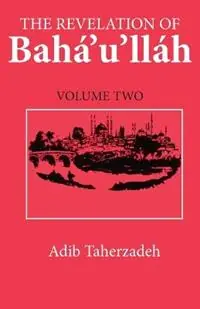 The Revelation of Baha Ullah - Adib Taherzadeh - Libro in lingua inglese - George Ronald Publisher - Must-Have