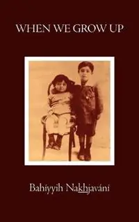 When We Grow Up - Bahiyyih Nakhjavani - Libro in lingua inglese - George Ronald Publisher - Direct Beschikbaar