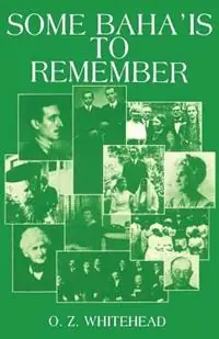 Some Baha‘is to Remember - Zebby Whitehead - Libro in lingua inglese - George Ronald Publisher - Express Levering