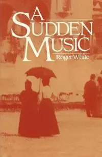 Korting A Sudden Music - Roger White - Libro in lingua inglese - George Ronald Publisher -