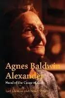 Agnes Baldwin Alexander Hand of the Cause of God - Earl Redman - Duane Troxel - Libro in lingua inglese - George Ronald Publisher Ltd - Hete Deal
