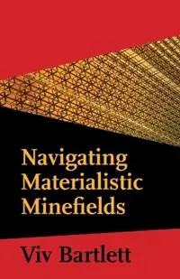 Navigating Materialistic Minefields - VIV Bartlett - Libro in lingua inglese - George Ronald Publisher Ltd - Betaalbaar