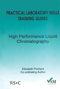 Beperkte Voorraad High Performance Liquid Chromatography - Brian Stuart - Libro in lingua inglese - Royal Society of Chemistry - Practical Laboratory Skills Training Guides