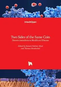 Speciale Aanbieding Two Sides of the Same Coin - Neurotransmitters in Health and Disease Neurotransmitters in Health and Disease - Thomas Heinbockel - Kaneez Fatima-Shad - Libro in lingua inglese - Intechopen -