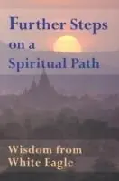 Rechtstreeks Van De Fabrikant Further Steps on a Spiritual Path Wisdom from White Eagle - White Eagle - Libro in lingua inglese - White Eagle Publishing Trust -