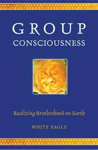 Group Consciousness Realizing Brotherhood on Earth - White Eagle - Libro in lingua inglese - White Eagle Publishing Trust - Korting