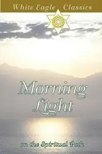 Morning Light on the Spiritual Path On the Spiritual Path - White Eagle - Libro in lingua inglese - White Eagle Publishing Trust - Alleen Vandaag