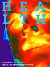 Merkproduct Health - Barbara Rodriguez Munoz - Libro in lingua inglese - Whitechapel Gallery - Documents of Contemporary Art