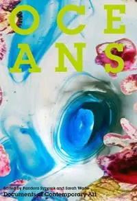 Oceans - Pandora Syperek - Sarah Wade - Libro in lingua inglese - Whitechapel Gallery - Documents of Contemporary Art Bestseller