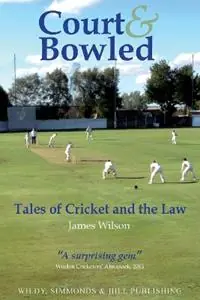 Superprijs Court and Bowled Tales of Cricket and the Law - James Wilson - Libro in lingua inglese - Wildy, Simmonds and Hill Publishing -