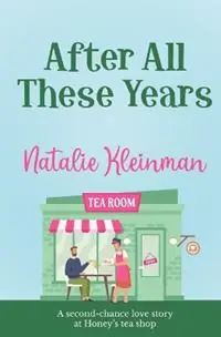 After All These Years A second chance love story at Honey‘s tea shop - Natalie Kleinman - Libro in lingua inglese - Sapere Books - Direct Beschikbaar