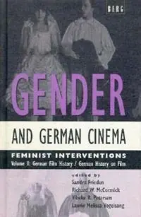 Gender and German Cinema - Vol II Feminist Interventions - Sandra Frieden - Richard McCormick - Libro in lingua inglese - Bloomsbury Publishing PLC - Must-Have