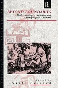 Beyond Boundaries Understanding, Translation and Anthropological Discourse - Gisli Palsson - Libro in lingua inglese - Taylor & Francis Ltd - Explorations in Anthropology Koop Vandaag