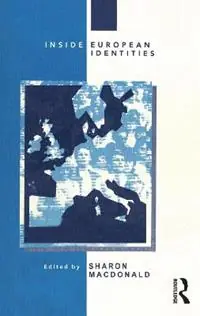 Inside European Identities Ethnography in Western Europe - Sharon Macdonald - Libro in lingua inglese - Taylor & Francis Ltd - Ethnicity and Identity Bestel Nu