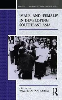Male and Female in Developing South-East Asia - Karim Wazir Wazir - Libro in lingua inglese - Taylor & Francis Ltd - Cross-Cultural Perspectives on Women Koopje