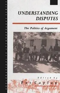 Understanding Disputes The Politics of Argument - Pat Caplan - Libro in lingua inglese - Taylor & Francis Ltd - Explorations in Anthropology Bestseller