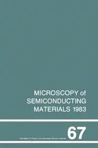 Voordeelprijs Microscopy of Semiconducting Materials 1983, Third Oxford Conference on Microscopy of Semiconducting Materials, St Catherines College, March 1983 - A.G. Cullis - Libro in lingua inglese - Oxford University Press -