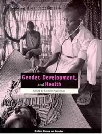 Gender, Development and Health - Caroline Sweetman - Libro in lingua inglese - Oxfam Publishing - Gratis Retour