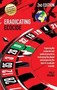 Eradicating Ecocide 2nd edition Laws and Governance to Stop the Destruction of the Planet - Polly Higgins - Libro in lingua inglese - Shepheard-Walwyn (Publishers) Ltd - Nu Kopen