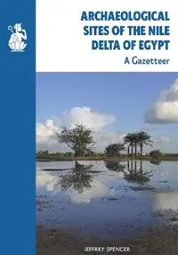 Archaeological Sites of the Nile Delta of Egypt A Gazetteer - Jeffrey Spencer - Libro in lingua inglese - Egypt Exploration Society - Excavation Memoir Superprijs