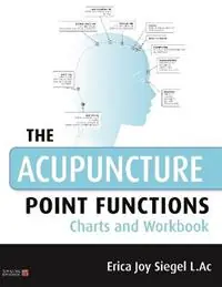 The Acupuncture Point Functions Charts and Workbook - Erica Siegel - Libro in lingua inglese - Jessica Kingsley Publishers - Voordeelprijs