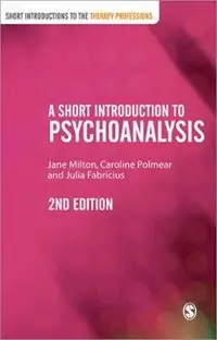 A Short Introduction to Psychoanalysis - Jane Milton - Caroline Polmear - Libro in lingua inglese - SAGE Publications Ltd - Short Introductions to the Therapy Professions Rechtstreeks Van De Fabrikant