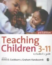 Teaching Children 3-11 A Student‘s Guide - Anne Cockburn - Graham Handscomb - Libro in lingua inglese - Sage Publications Ltd - Betrouwbaar