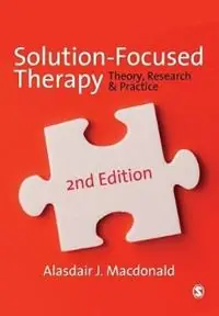 Solution-Focused Therapy Theory, Research & Practice - Alasdair Macdonald - Libro in lingua inglese - Sage Publications Ltd - Express Levering