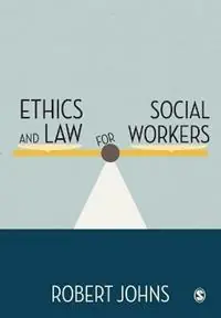 Ethics and Law for Social Workers - Robert Johns - Libro in lingua inglese - SAGE Publications Ltd - Superprijs