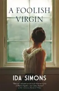 A Foolish Virgin - Ida Simons - Libro in lingua inglese - Quercus Publishing - Must-Have