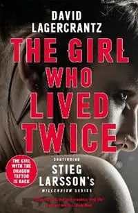 Voordeelprijs The Girl Who Lived Twice continuing the monumental DRAGON TATTOO series - more than 100 million copies sold worldwide - David Lagercrantz - Libro in lingua inglese - Quercus Publishing - Millennium