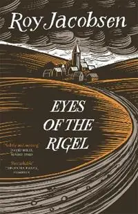 Eyes of the Rigel - Roy Jacobsen - Libro in lingua inglese - Quercus Publishing - Goedkoop