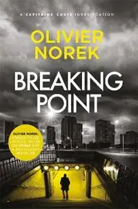 Breaking Point by the author of THE LOST AND THE DAMNED, a Times Crime Book of the Month - Olivier Norek - Libro in lingua inglese - Quercus Publishing - The Banlieues Trilogy Lage Prijs