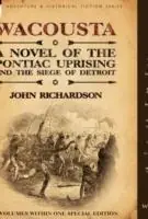 Korting Wacousta A Novel of the Pontiac Uprising & the Siege of Detroit-3 Volumes Within One Special Edition - John Richardson - Libro in lingua inglese - Leonaur Ltd -