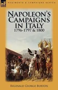 Napoleon‘s Campaigns in Italy 1796-1797 and 1800 - Reginald George Burton - Libro in lingua inglese - Leonaur Ltd - Uitverkoop