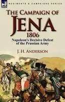 Beperkt Aanbod The Campaign of Jena 1806 Napoleon‘s Decisive Defeat of the Prussian Army - J H Anderson - Libro in lingua inglese - Leonaur Ltd -