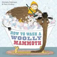 How to Wash a Woolly Mammoth - Michelle Robinson - Libro in lingua inglese - Simon & Schuster Ltd - Snelle Levering