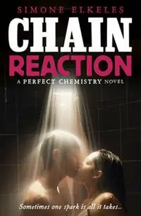 Korting Chain Reaction - Simone Elkeles - Libro in lingua inglese - Simon & Schuster Ltd -
