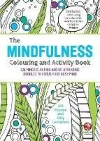 Bestel Nu The Mindfulness Colouring and Activity Book Calming Colouring and De-stressing Doodles to Focus Your Busy Mind - Gill Hasson - Gilly Lovegrove - Libro in lingua inglese - John Wiley and Sons Ltd -