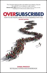 Voordeelprijs Oversubscribed How To Get People Lining Up To Do Business With You - Daniel Priestley - Libro in lingua inglese - John Wiley and Sons Ltd -